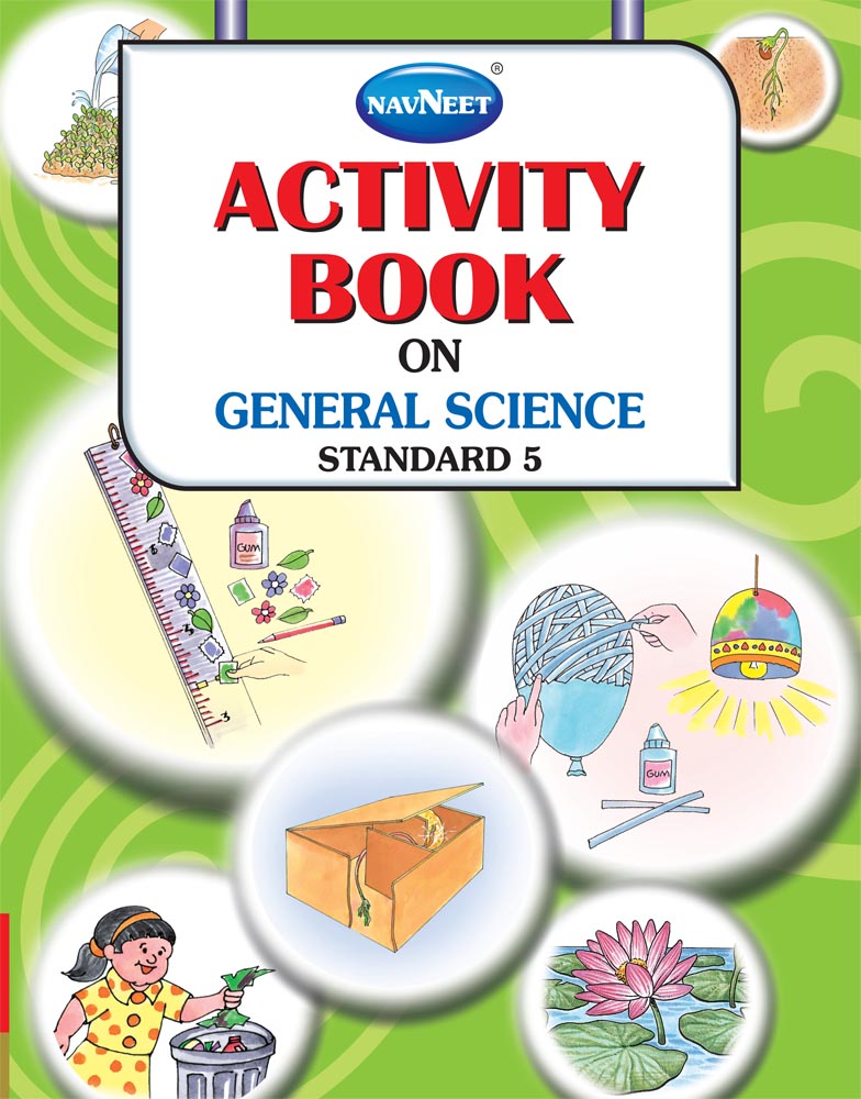 ACTIVITY BOOK ON GENERAL SCIENCE, BOOK 5 - Navneet Education Limited